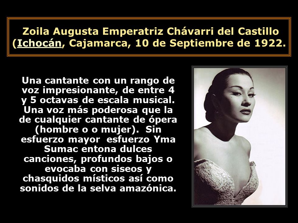 Zoila Augusta Emperatriz Chávarri del Castillo (Ichocán, Cajamarca, 10 de Septiembre de 1922.