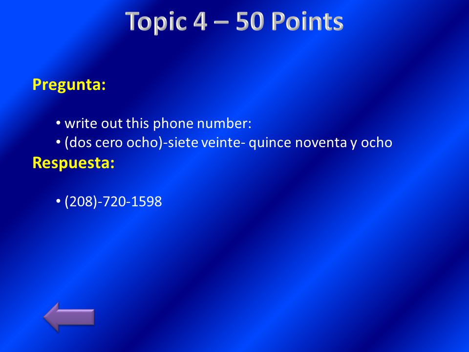 Topic 4 – 50 Points Pregunta: Respuesta: write out this phone number: