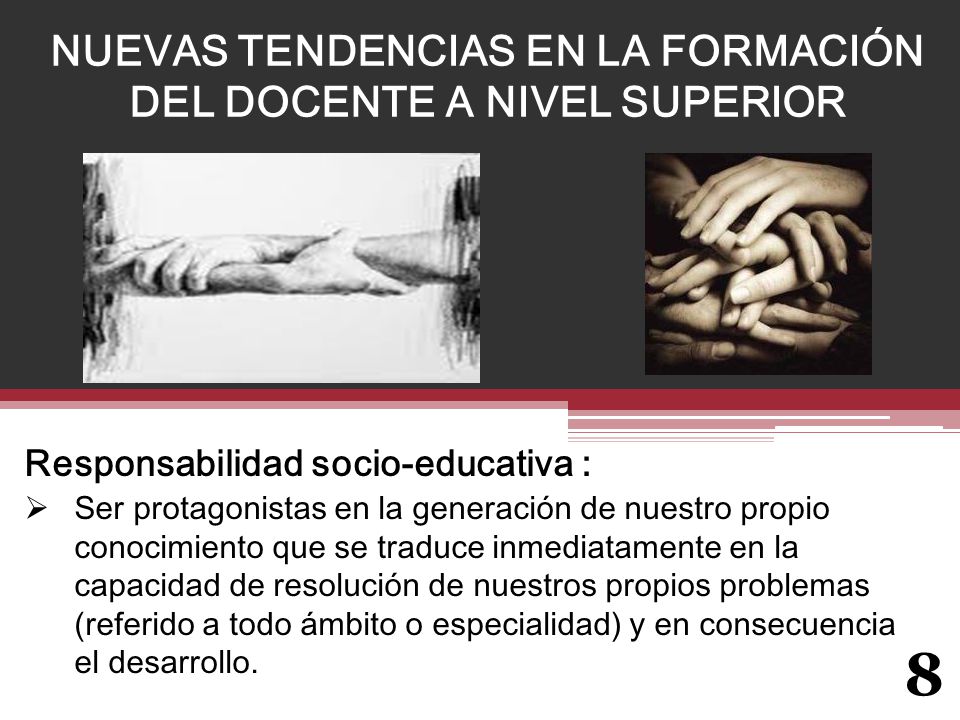 NUEVAS TENDENCIAS EN LA FORMACIÓN DEL DOCENTE A NIVEL SUPERIOR