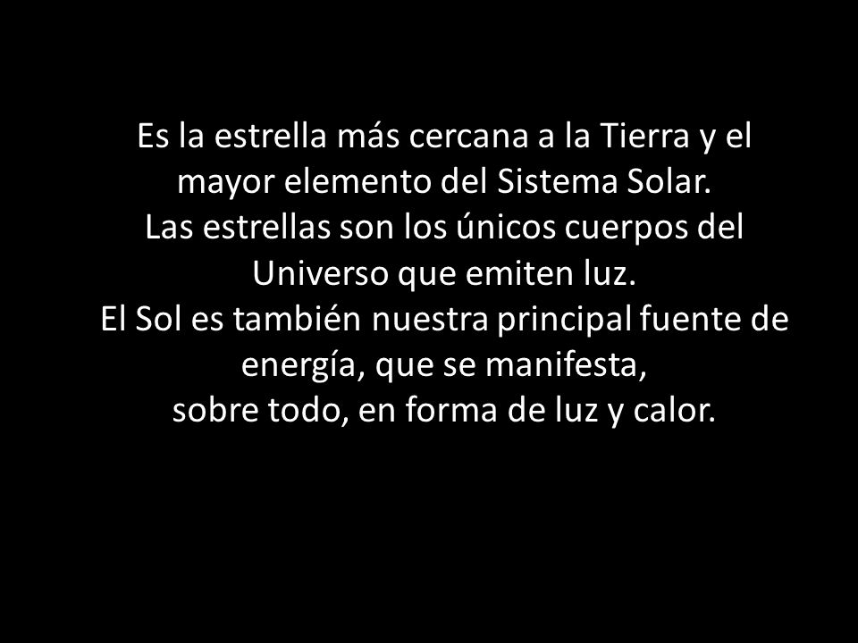 Las estrellas son los únicos cuerpos del Universo que emiten luz.