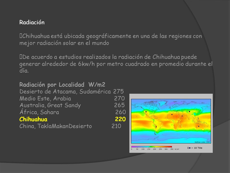 Radiación Chihuahua está ubicada geográficamente en una de las regiones con mejor radiación solar en el mundo.