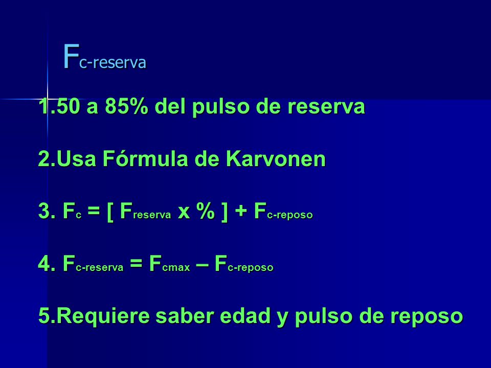 Fc-reserva 50 a 85% del pulso de reserva Usa Fórmula de Karvonen