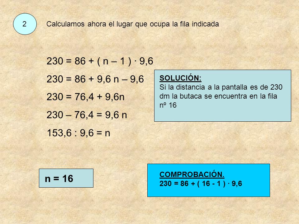 2 Calculamos ahora el lugar que ocupa la fila indicada. 230 = 86 + ( n – 1 ) · 9, = ,6 n – 9,6.