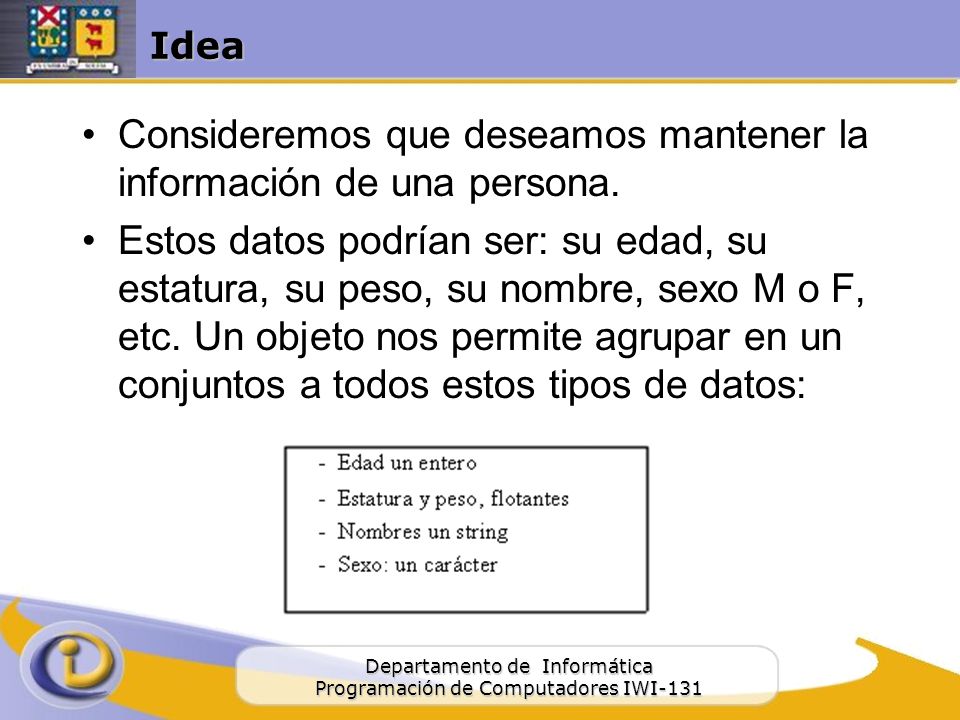 Consideremos que deseamos mantener la información de una persona.
