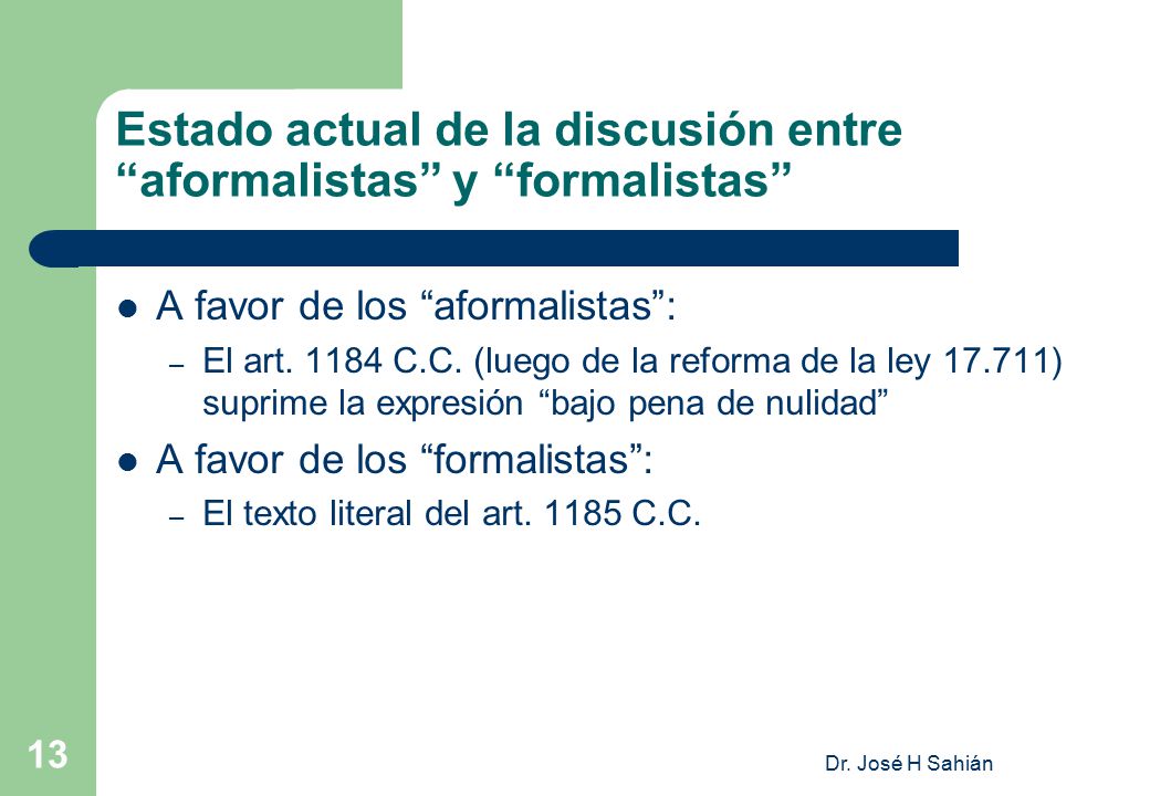 Estado actual de la discusión entre aformalistas y formalistas