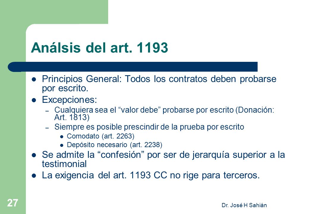 Análsis del art Principios General: Todos los contratos deben probarse por escrito. Excepciones:
