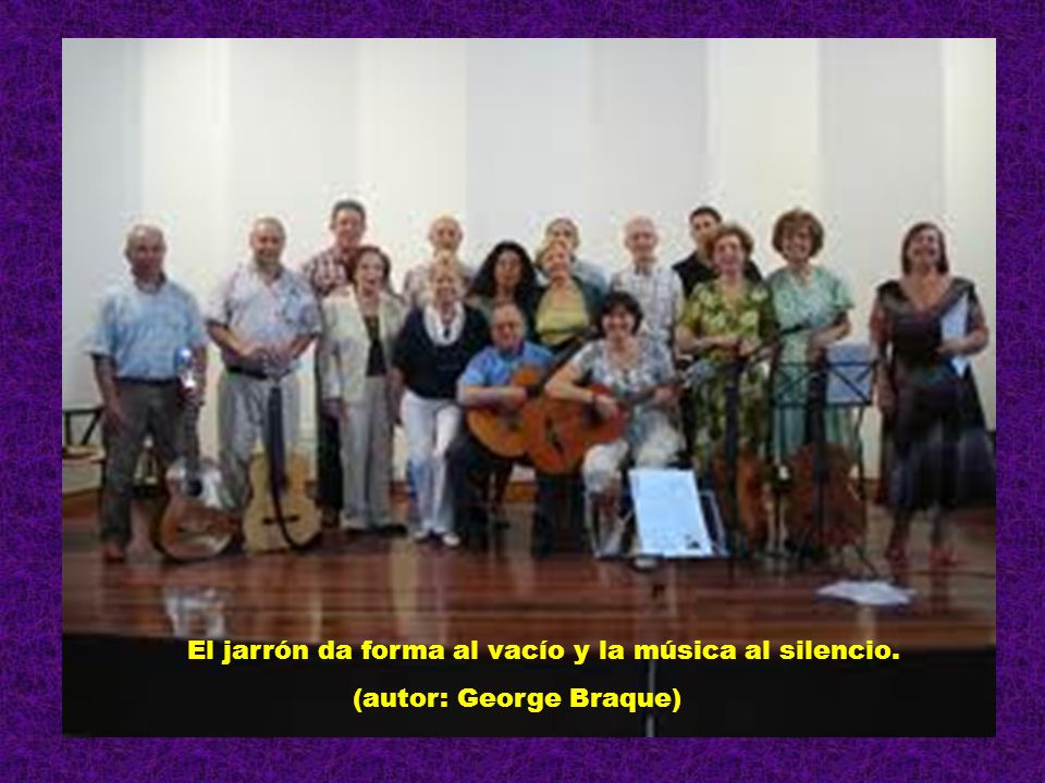 El jarrón da forma al vacío y la música al silencio.