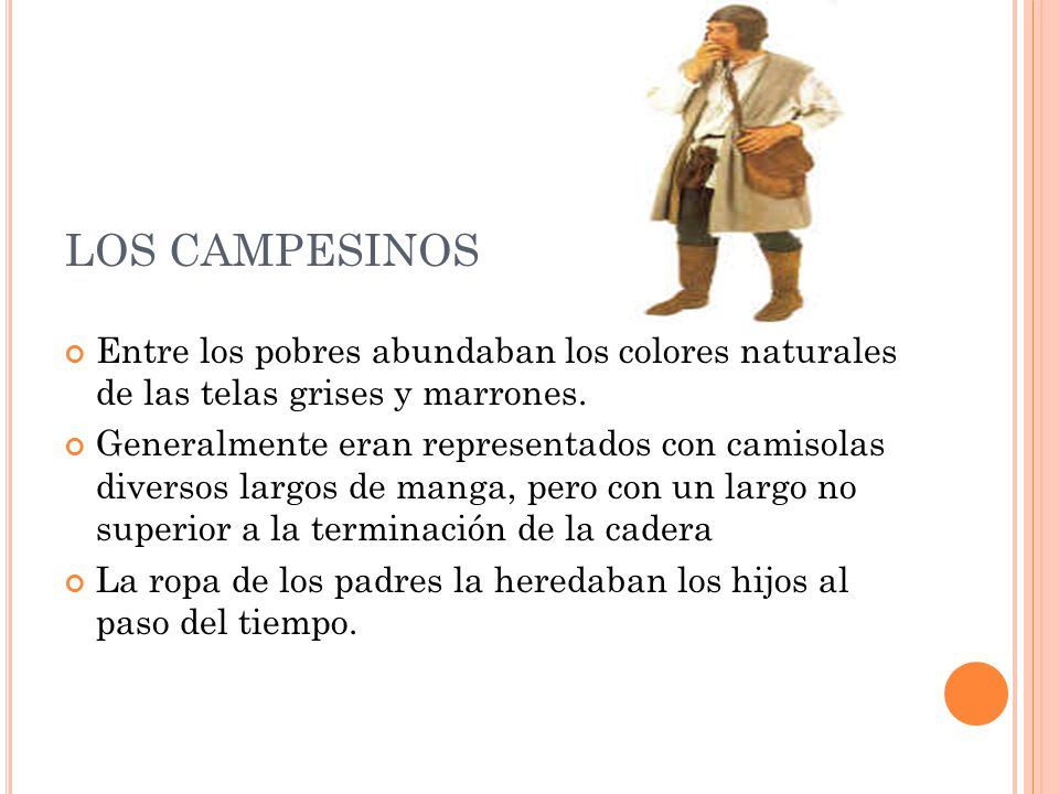 LOS CAMPESINOS Entre los pobres abundaban los colores naturales de las telas grises y marrones.