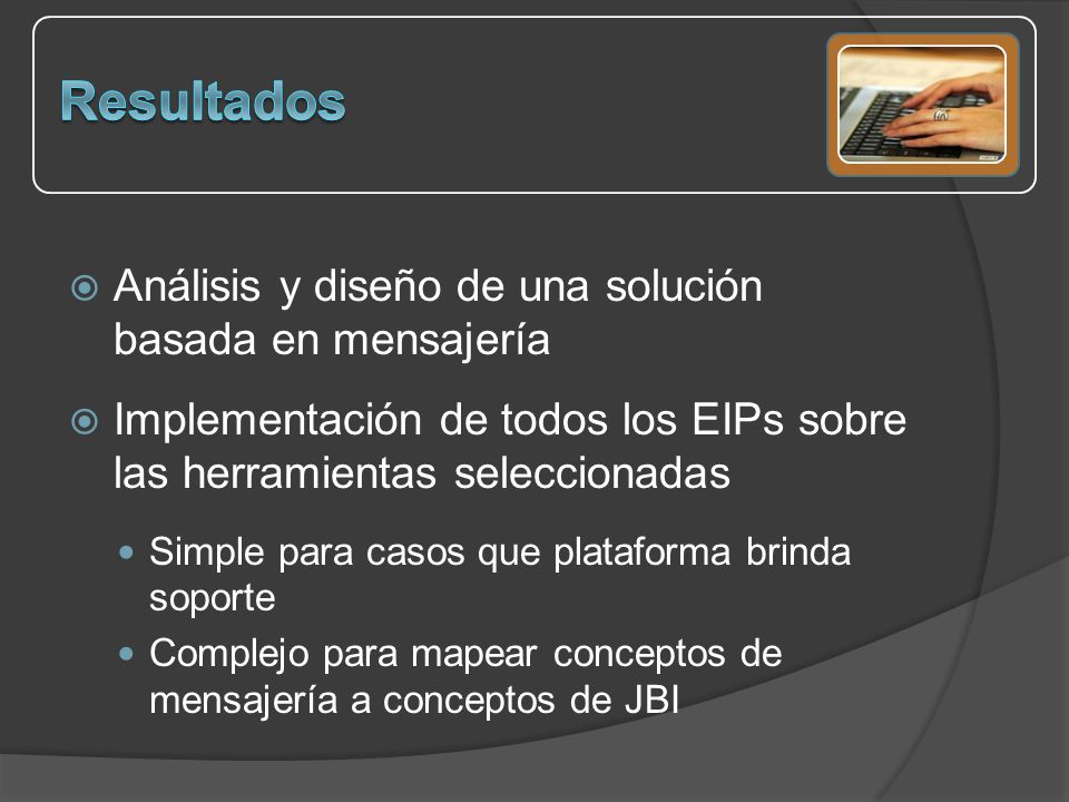 Resultados Análisis y diseño de una solución basada en mensajería