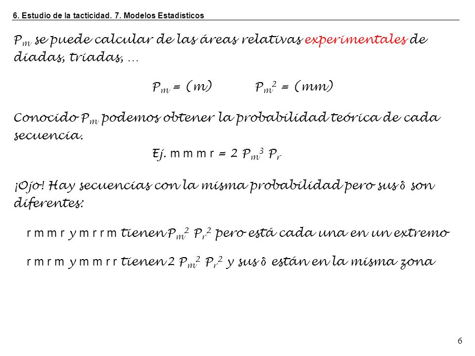 Conocido Pm podemos obtener la probabilidad teórica de cada secuencia.