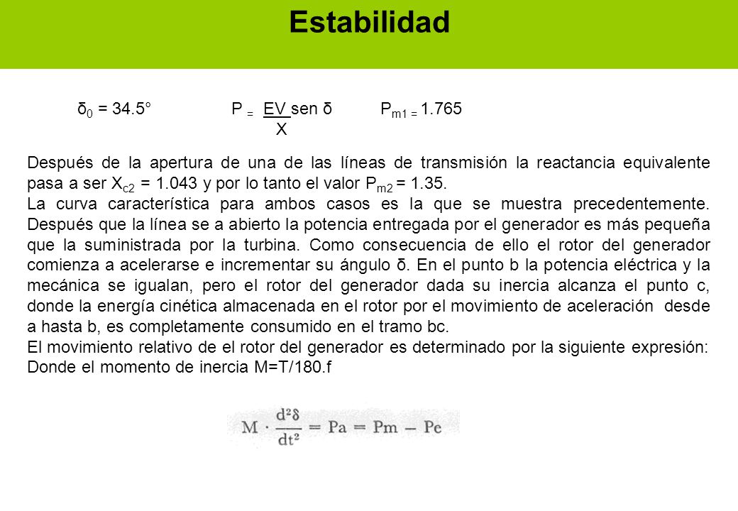 Estabilidad δ0 = 34.5° P = EV sen δ X Pm1 = 1.765