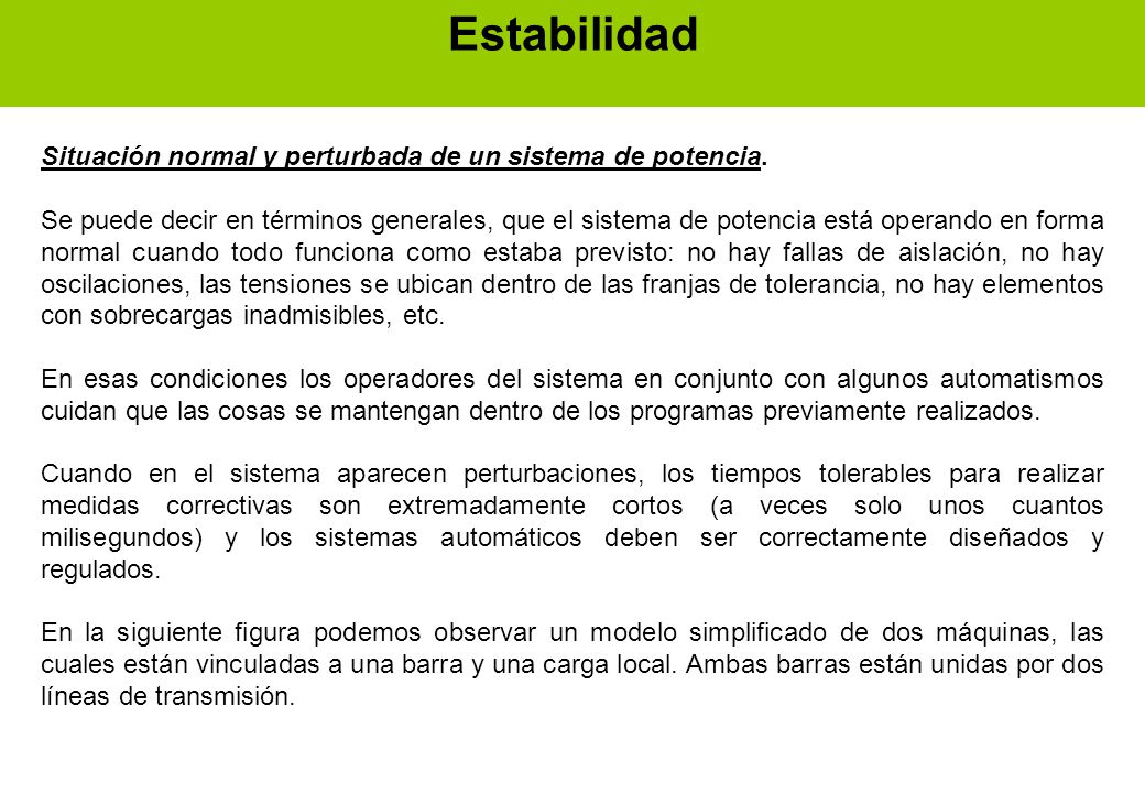 Estabilidad Situación normal y perturbada de un sistema de potencia.