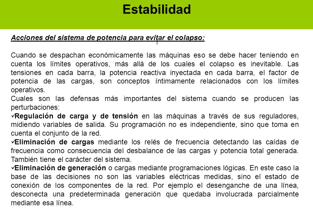 Estabilidad Acciones del sistema de potencia para evitar el colapso: |