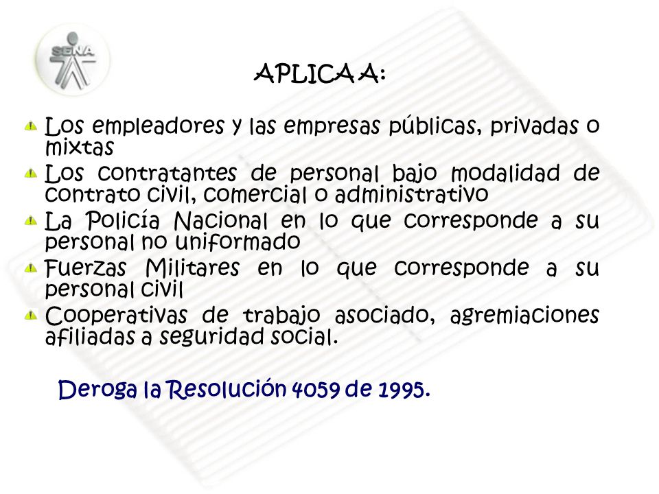 APLICA A: Los empleadores y las empresas públicas, privadas o mixtas.