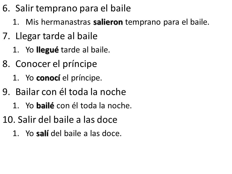 Salir temprano para el baile Llegar tarde al baile Conocer el príncipe