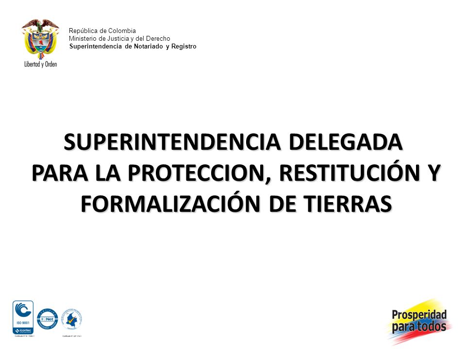 República de Colombia Ministerio de Justicia y del Derecho Superintendencia de Notariado y Registro.