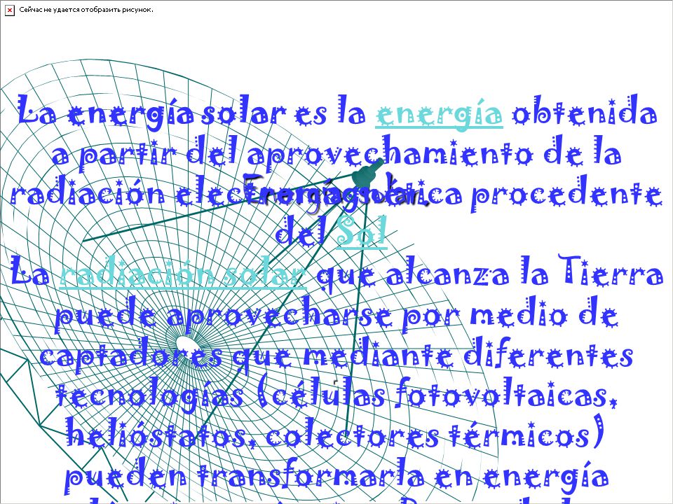La energía solar es la energía obtenida a partir del aprovechamiento de la radiación electromagnética procedente del Sol.