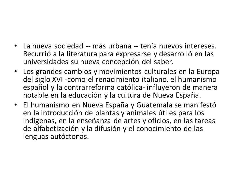 La nueva sociedad -- más urbana -- tenía nuevos intereses