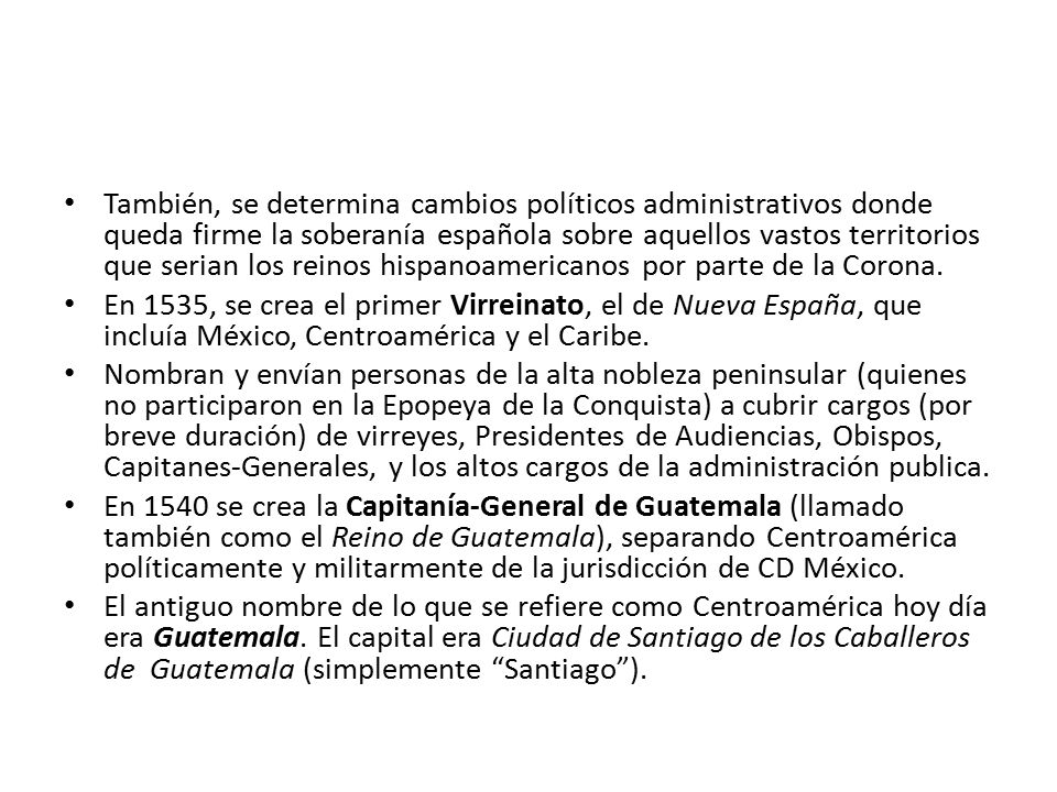 También, se determina cambios políticos administrativos donde queda firme la soberanía española sobre aquellos vastos territorios que serian los reinos hispanoamericanos por parte de la Corona.