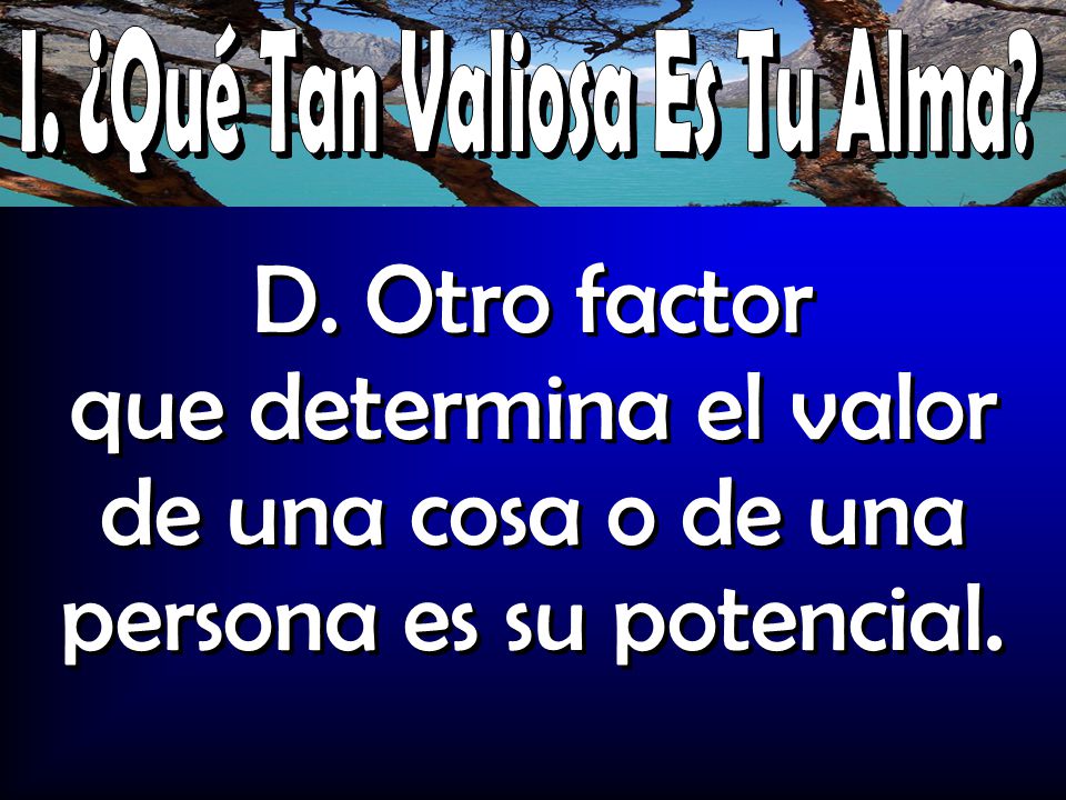 I. ¿Qué Tan Valiosa Es Tu Alma