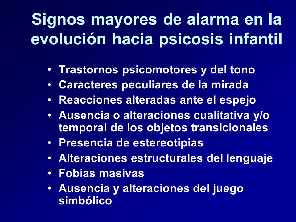 Signos mayores de alarma en la evolución hacia psicosis infantil