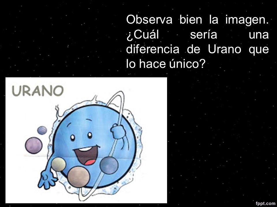 Observa bien la imagen. ¿Cuál sería una diferencia de Urano que lo hace único