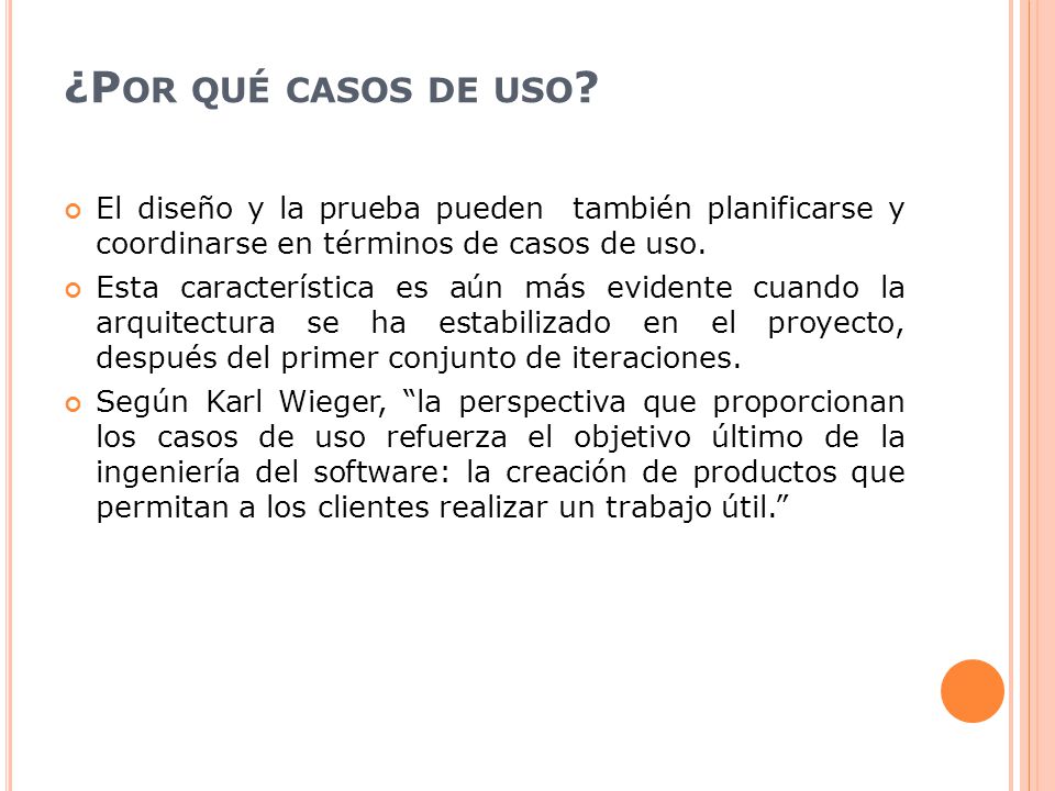 ¿Por qué casos de uso El diseño y la prueba pueden también planificarse y coordinarse en términos de casos de uso.
