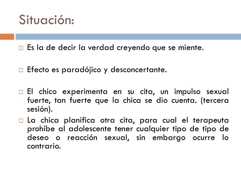 Situación: Es la de decir la verdad creyendo que se miente.