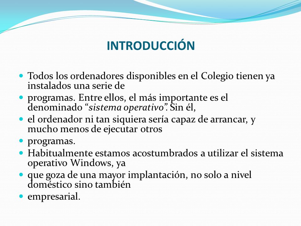 INTRODUCCIÓN Todos los ordenadores disponibles en el Colegio tienen ya instalados una serie de.