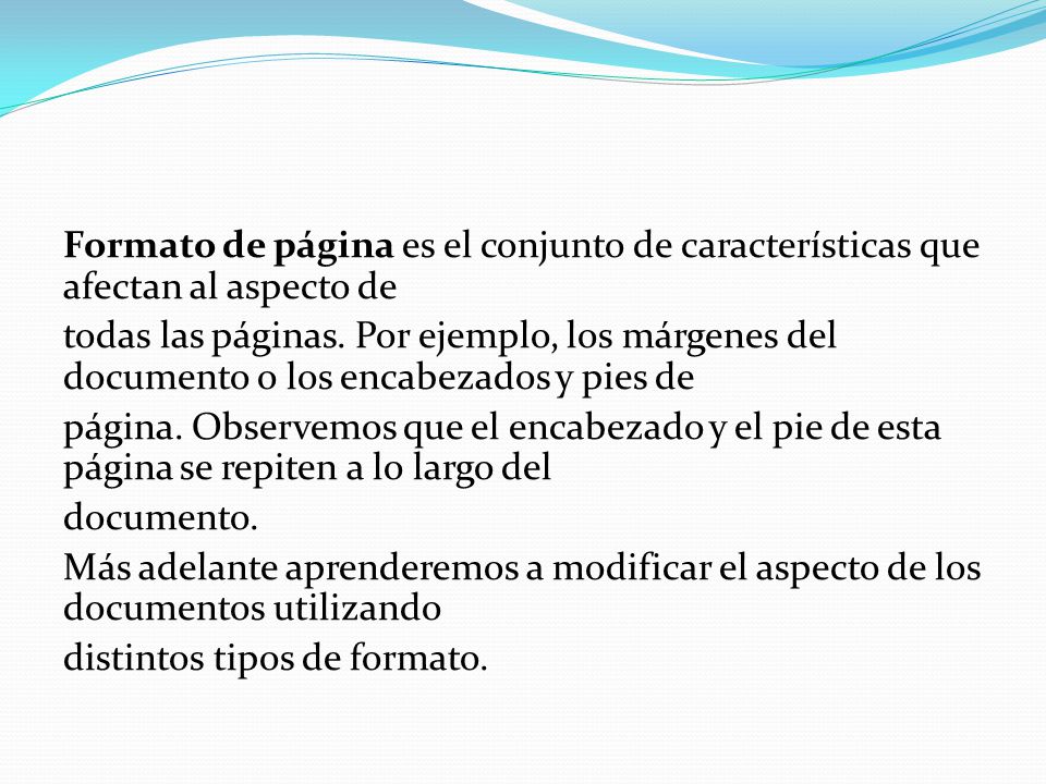Formato de página es el conjunto de características que afectan al aspecto de