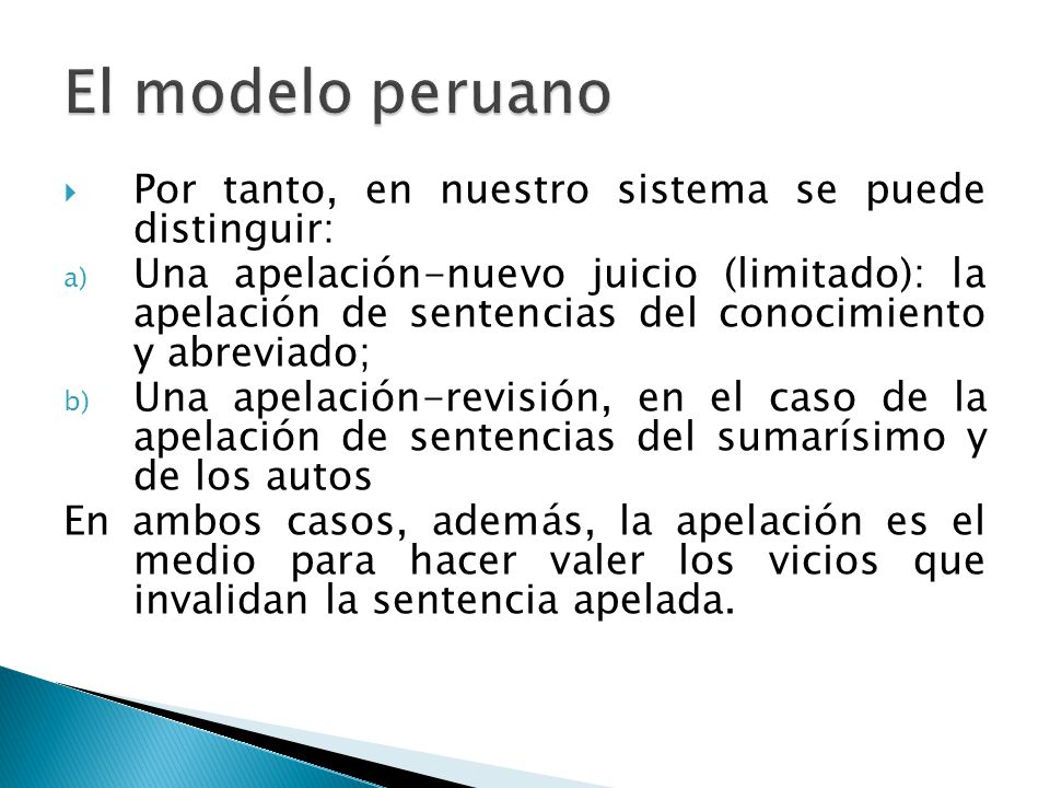 El modelo peruano Por tanto, en nuestro sistema se puede distinguir:
