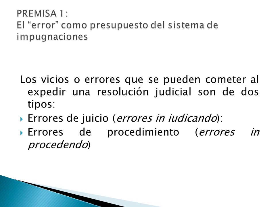 PREMISA 1: El error como presupuesto del sistema de impugnaciones