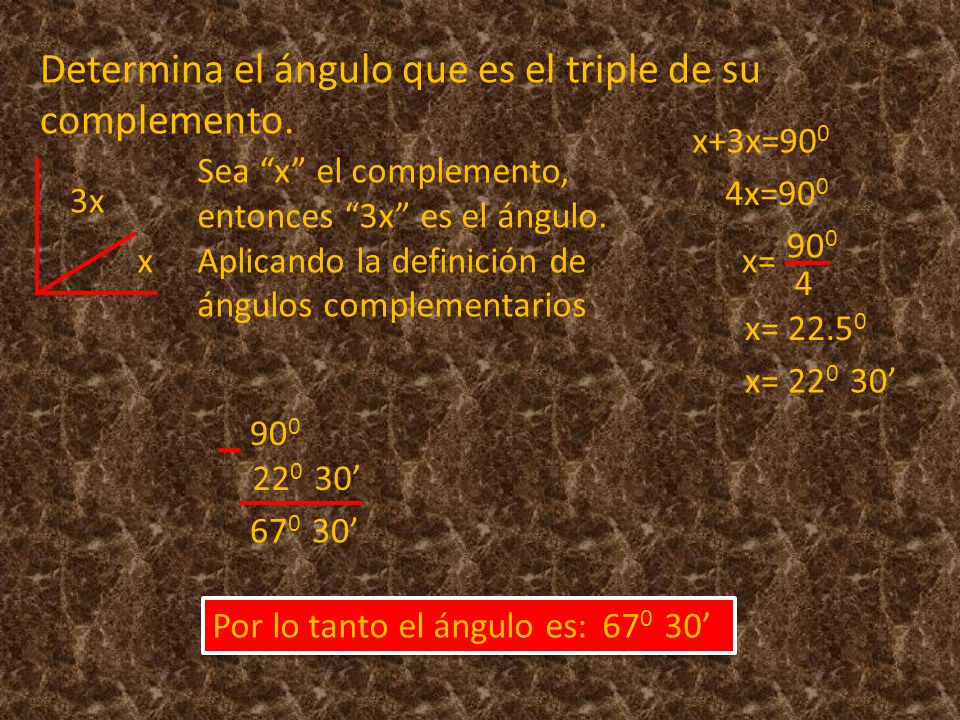 Determina el ángulo que es el triple de su complemento.