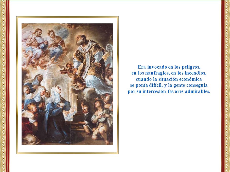 Era invocado en los peligros, en los naufragios, en los incendios,