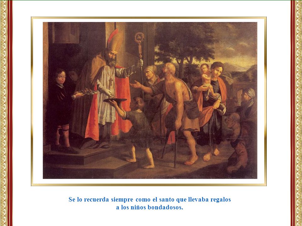 Se lo recuerda siempre como el santo que llevaba regalos