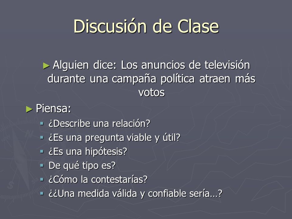 Discusión de Clase Alguien dice: Los anuncios de televisión durante una campaña política atraen más votos.