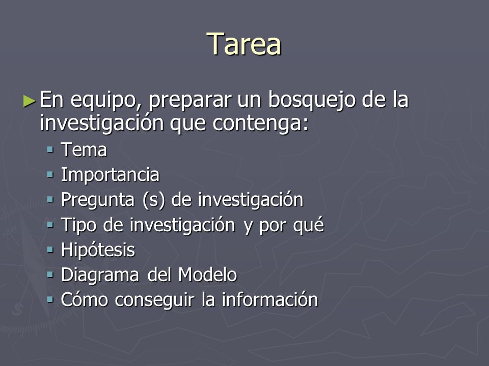 Tarea En equipo, preparar un bosquejo de la investigación que contenga: Tema. Importancia. Pregunta (s) de investigación.