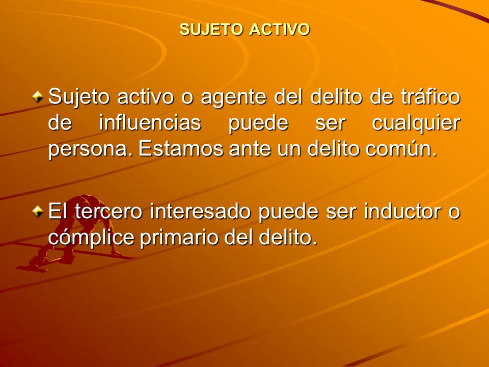 SUJETO ACTIVO Sujeto activo o agente del delito de tráfico de influencias puede ser cualquier persona. Estamos ante un delito común.