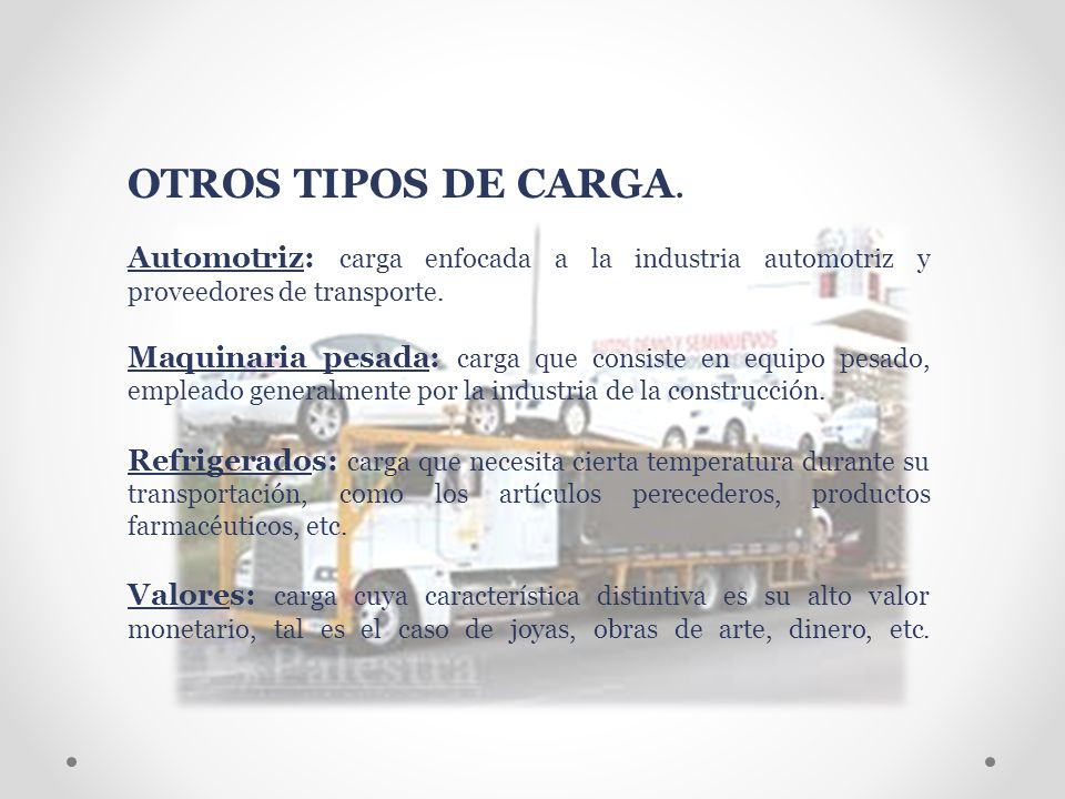 OTROS TIPOS DE CARGA. Automotriz: carga enfocada a la industria automotriz y proveedores de transporte.