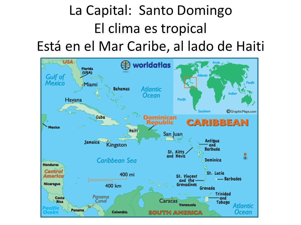 La Capital: Santo Domingo El clima es tropical Está en el Mar Caribe, al lado de Haiti
