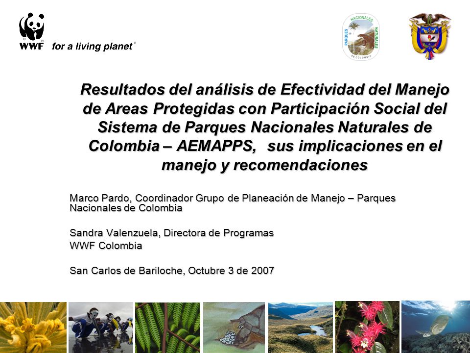 Resultados del análisis de Efectividad del Manejo de Areas Protegidas con Participación Social del Sistema de Parques Nacionales Naturales de Colombia – AEMAPPS, sus implicaciones en el manejo y recomendaciones