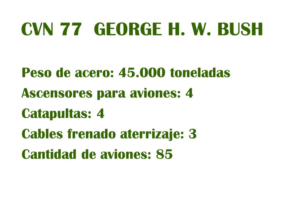 CVN 77 GEORGE H. W. BUSH Peso de acero: toneladas