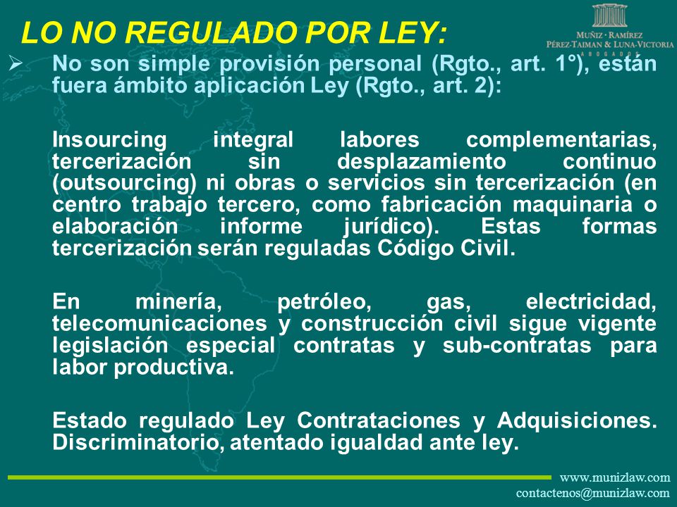 LO NO REGULADO POR LEY: No son simple provisión personal (Rgto., art. 1°), están fuera ámbito aplicación Ley (Rgto., art. 2):