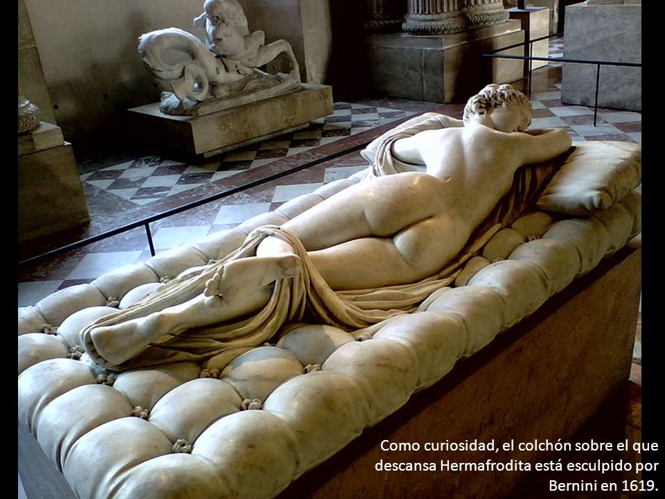 Como curiosidad, el colchón sobre el que descansa Hermafrodita está esculpido por Bernini en 1619.