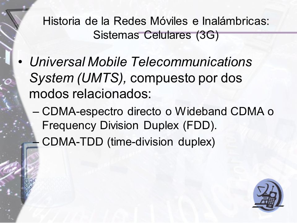 Historia de la Redes Móviles e Inalámbricas: Sistemas Celulares (3G)