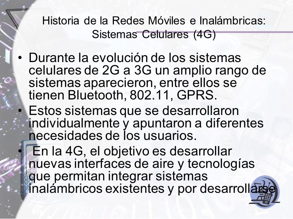 Historia de la Redes Móviles e Inalámbricas: Sistemas Celulares (4G)