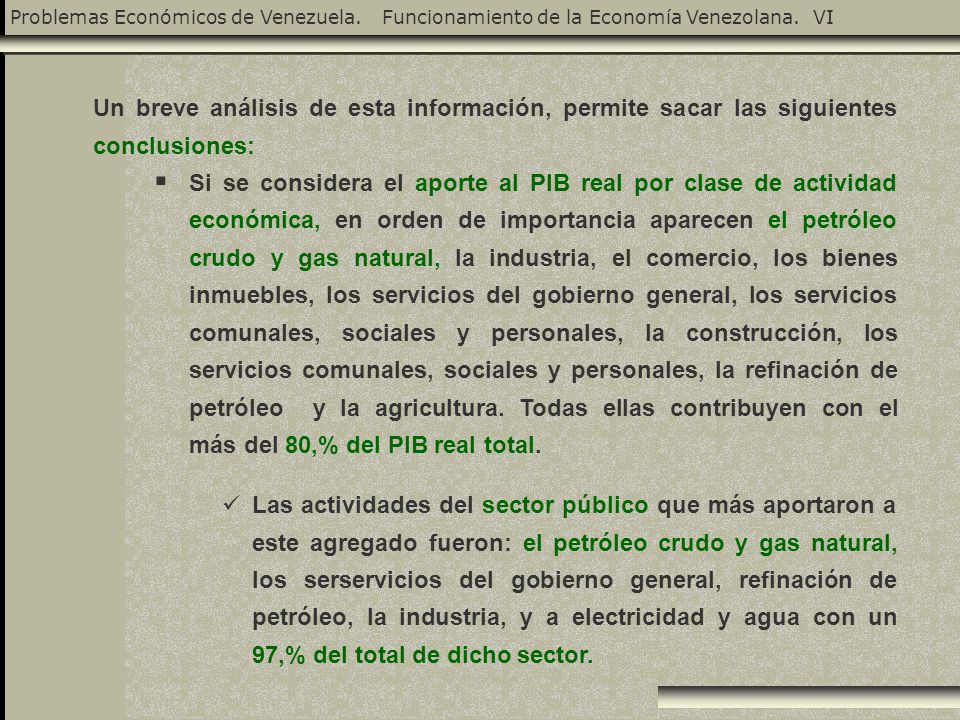 Un breve análisis de esta información, permite sacar las siguientes conclusiones: