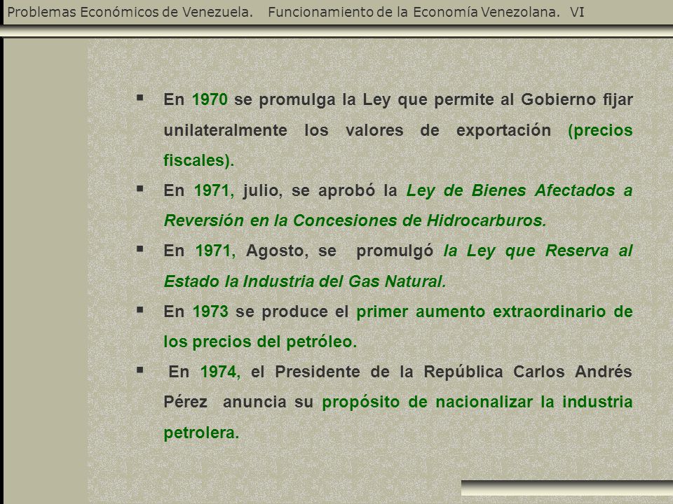 En 1970 se promulga la Ley que permite al Gobierno fijar unilateralmente los valores de exportación (precios fiscales).
