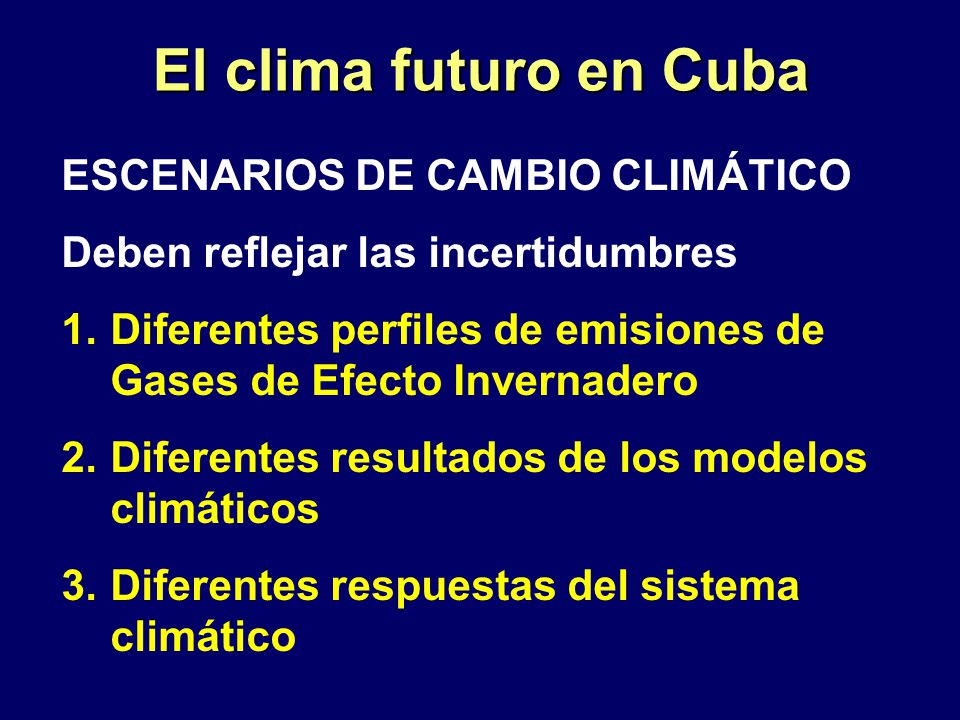 El clima futuro en Cuba ESCENARIOS DE CAMBIO CLIMÁTICO
