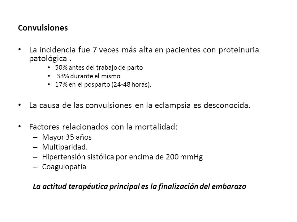 La causa de las convulsiones en la eclampsia es desconocida.